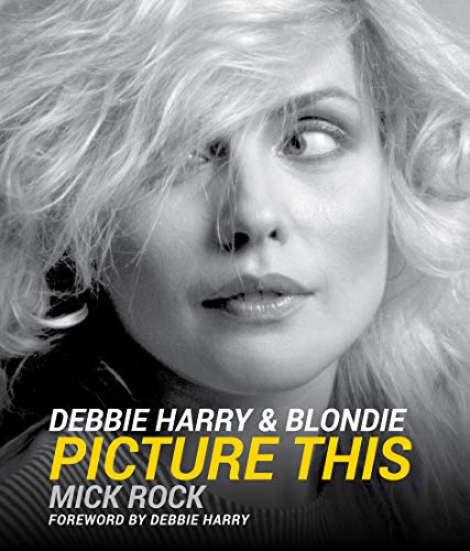 Debbie Harry & Blondie: Picture This | Book
