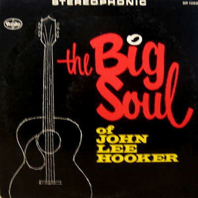 John Lee Hooker - The Big Soul Of John Lee Hooker | Vintage Vinyl
