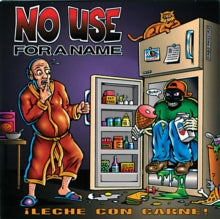 No Use for a Name - Leche Con Carne