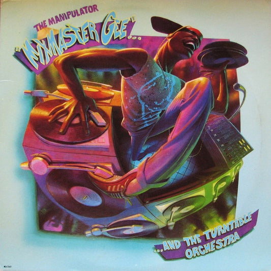 Mixmaster Gee And The Turntable Orchestra – The Manipulator