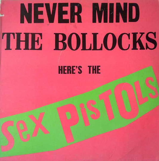 Sex Pistols – Never Mind The Bollocks Here's The Sex Pistols